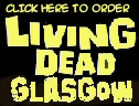 Buy Living Dead Glasgow