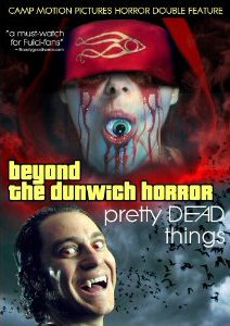 BEYOND THE DUNWICH HORROR /PRETTY DEAD THINGS