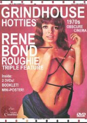 GRINDHOUSE HOTTIES: RENE BOND ROUGHIE TRIPLE FEATURE