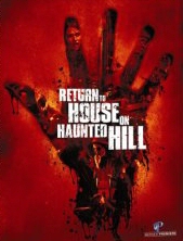 RETURN TO HOUSE ON HAUNTED HILL