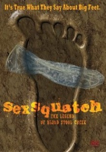 SEXSQUATCH  THE LEGEND OF BLOOD STOOL CREEK 