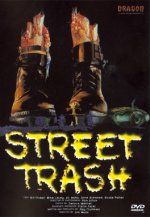 STREET TRASH (DRAGON)