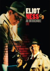 ELIOT NESS: AN UNTOUCHABLE LIFE