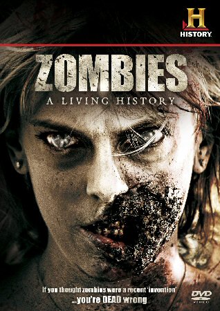 ZOMBIES: A LIVING HISTORY